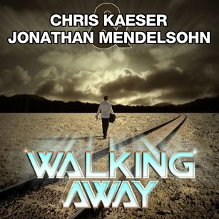 Chris Kaeser & Jonathan Mendelsohn - Walking Away (Radio Date: 09 Settembre 2011)